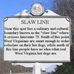 West Virginia slaw line.